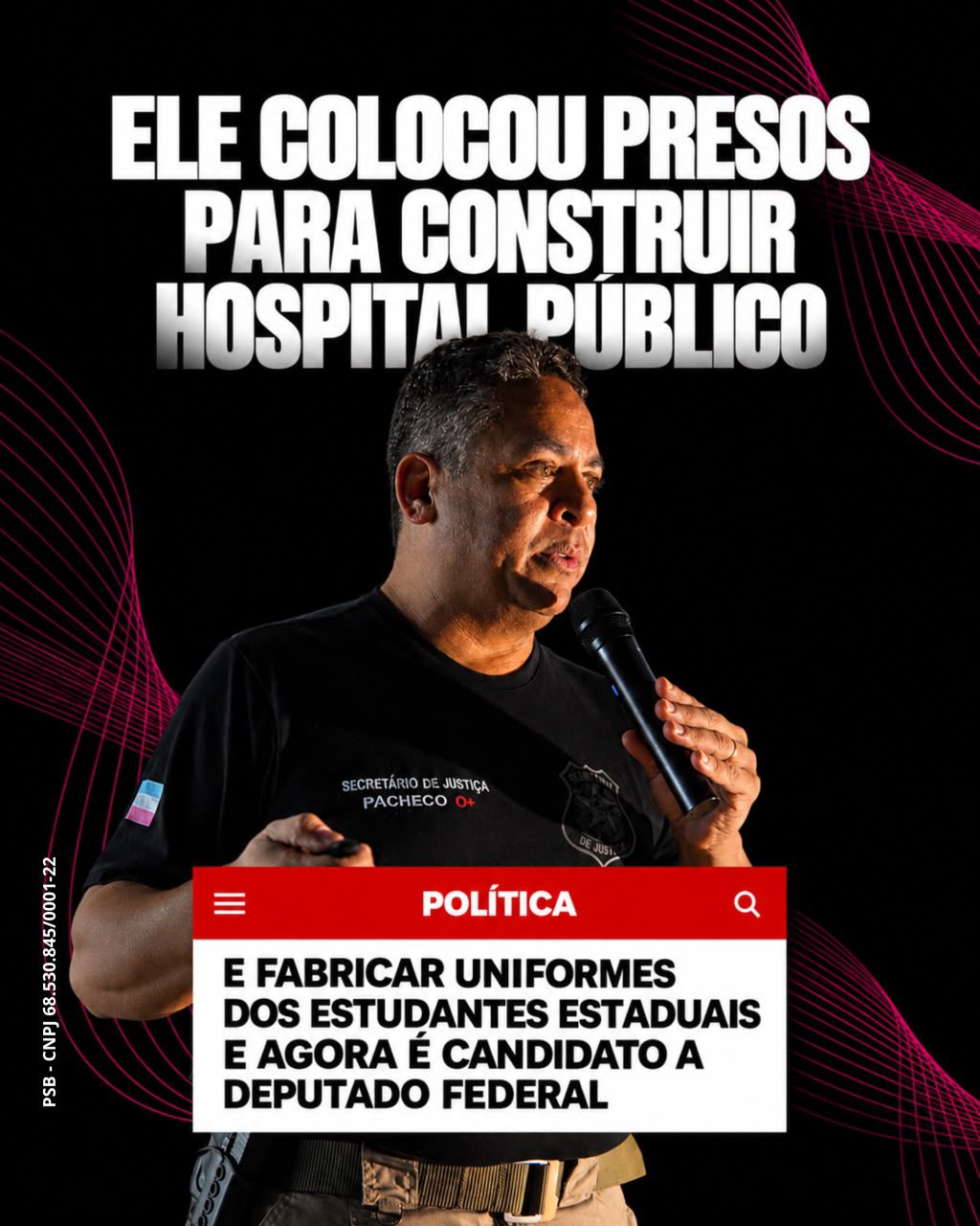 Ele apostou no trabalho dos presos para construir hospital e fabricar uniformes; agora entra na disputa pela Câmara Federal