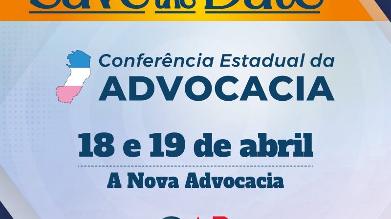 Conferência Estadual da Advocacia será realizada nos dias 18 e 19 de abril